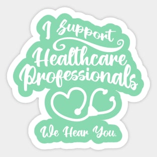 I Support Healthcare Professionals Heart Stethoscope Sticker